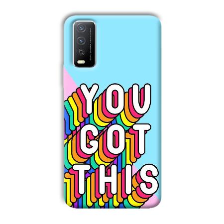 You Got This Customized Printed Back Case for Vivo Y12s