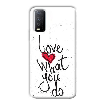 Love What You Do Customized Printed Back Case for Vivo Y12s