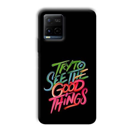 Good Things Quote Customized Printed Back Case for Vivo Y21A