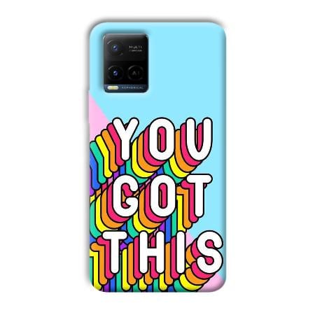 You Got This Customized Printed Back Case for Vivo Y21A