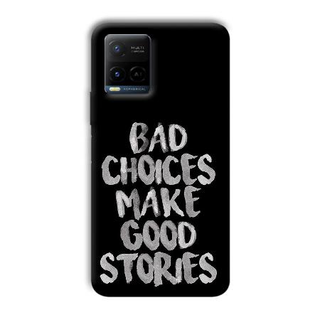 Bad Choices Quote Customized Printed Back Case for Vivo Y21A
