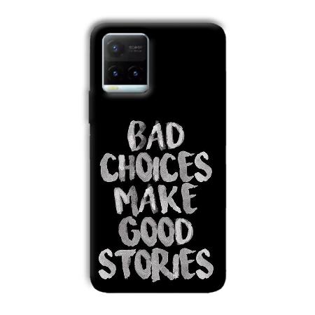 Bad Choices Quote Customized Printed Back Case for Vivo Y21T