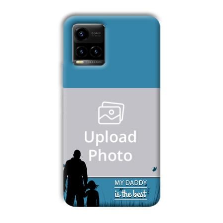 Daddy Is The Best Customized Printed Back Case for Vivo Y33T