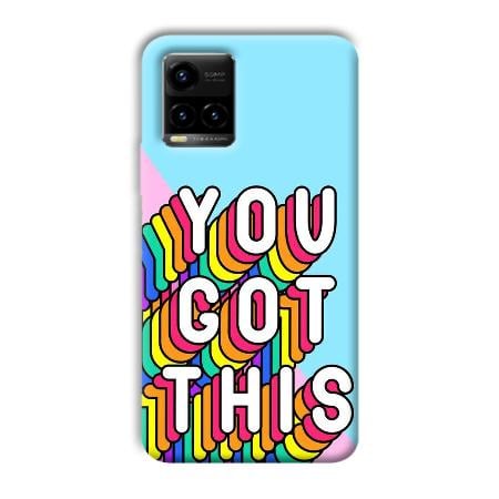 You Got This Customized Printed Back Case for Vivo Y33T