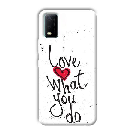 Love What You Do Customized Printed Back Case for Vivo Y3s