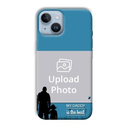 Daddy Is The Best Customized Printed Back Case for Apple iPhone 14