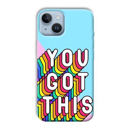 You Got This Customized Printed Back Case for Apple iPhone 14