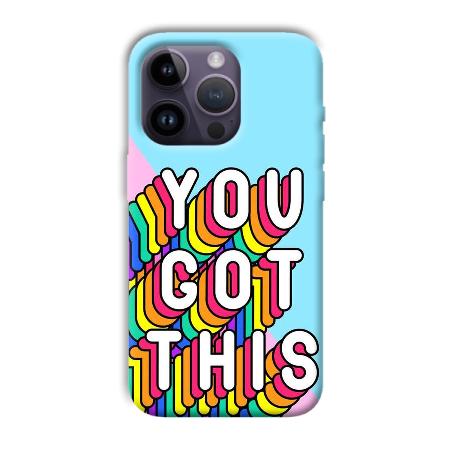 You Got This Customized Printed Back Case for Apple iPhone 14 Pro