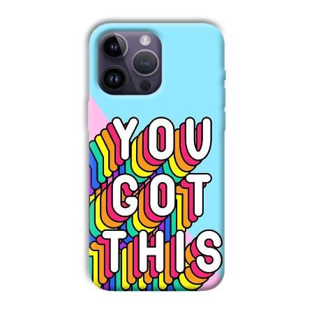 You Got This Customized Printed Back Case for Apple iPhone 14 Pro Max