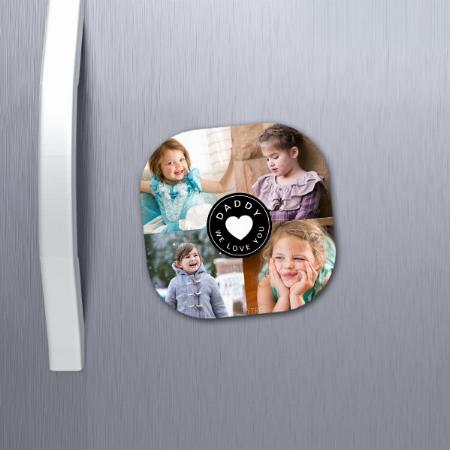Daddy We Love You Cute Kids Photo Collage Customized Printed Photo Fridge Magnet