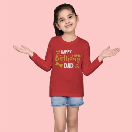 Happy Birthday Dad Customized Full Sleeve Kid’s Cotton T-Shirt