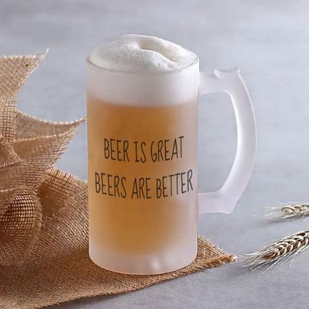 Beer is Great Beers are Better Funny Quote Customized Photo Printed Beer Mug