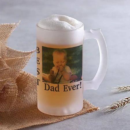 Best Dad Ever Photo Customized Photo Printed Beer Mug