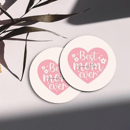 Best Mom Ever Heart Design Customized Photo Printed Circle Tea & Coffee Coasters