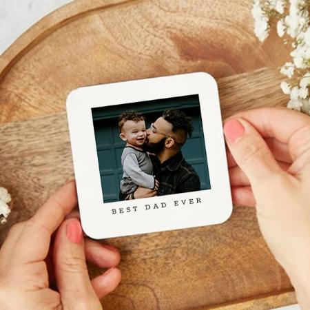 Best Dad Ever with Photo Customized Photo Printed Tea & Coffee Coasters