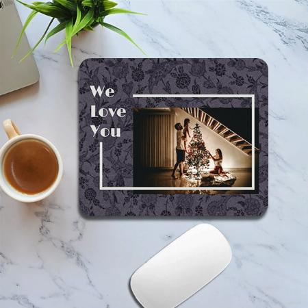 We Love You Elegant Floral Photo Customized Printed Rectangle Mousepad Photo Mouse Pad