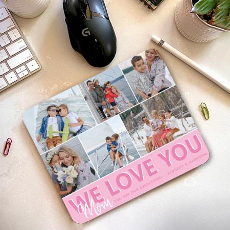 We Love You Mom Photo Collage Customized Printed Rectangle Mousepad Photo Mouse Pad