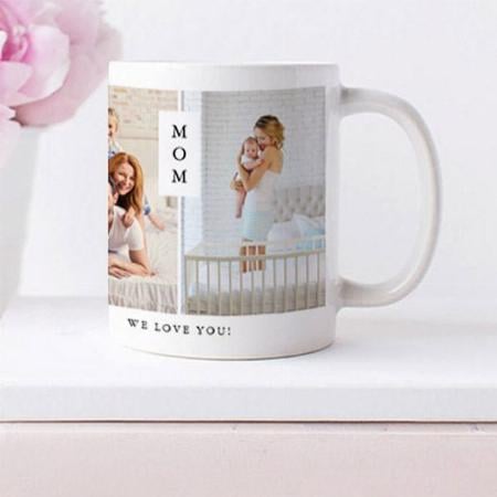 We Love You Mom Modern Two Photo Grid Customized Photo Printed Coffee Mug