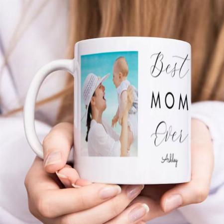 Best Mom Ever Photo Customized Photo Printed Coffee Mug