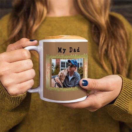 Picture My Dad Customized Photo Printed Coffee Mug