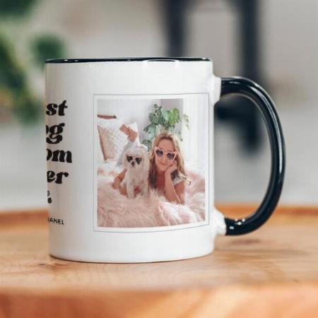 Best Dog Mom Ever Photo Customized Photo Printed Coffee Mug