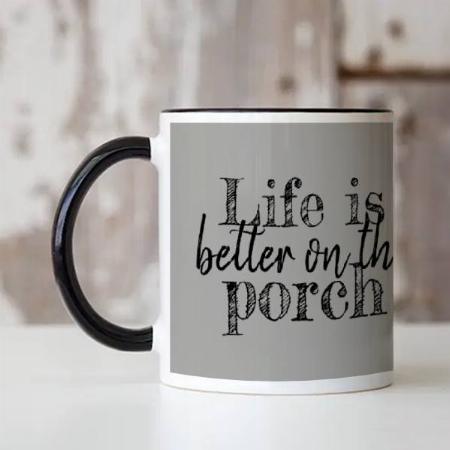 Life is Better on The Porch Customized Photo Printed Coffee Mug