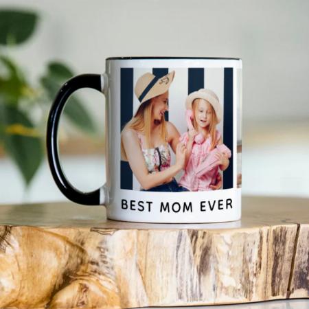 Best Mom Ever with Photo Customized Photo Printed Coffee Mug