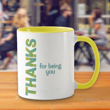 Thanks For Being You Design Customized Photo Printed Coffee Mug