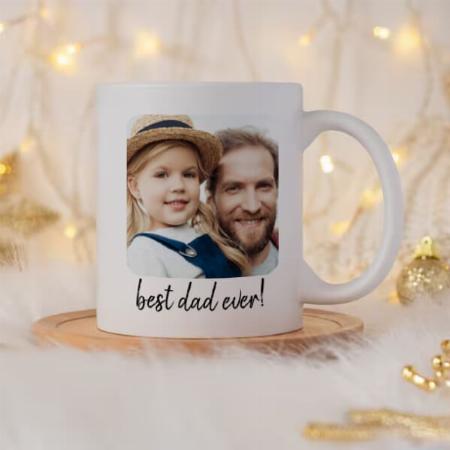 Best Dad Ever Customized Photo Printed Coffee Mug