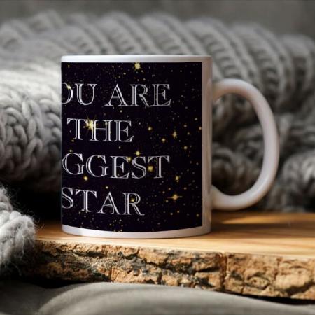 You Are The Biggest star Quote Black & White Customized Photo Printed Coffee Mug