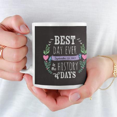 Best Day Ever Chalkboard Design Customized Photo Printed Coffee Mug