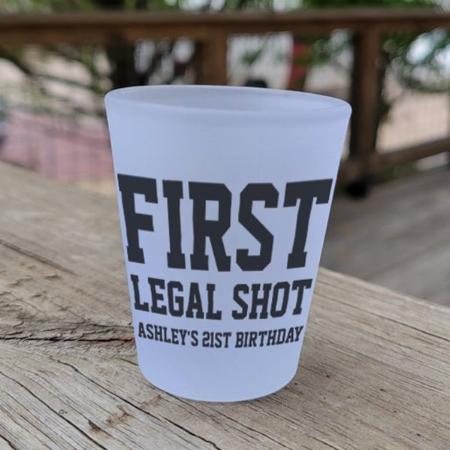 Funny First Legal Shot Script 21st Birthday Customized Photo Printed Shot Glass