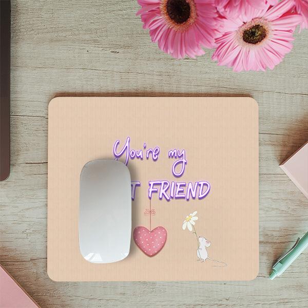 You Are My Best Friend Design Customized Printed Rectangle Mousepad Photo Mouse Pad
