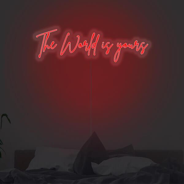 The World Is yours Customized Neon Sign Wall Hanging