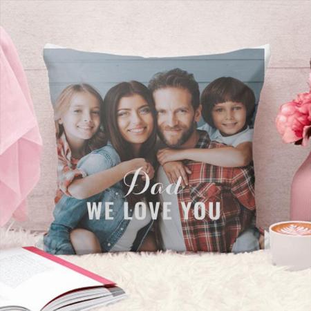 Family Photo Frame for Dad Customized Photo Printed Cushion