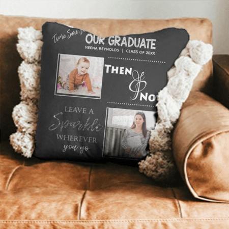 Our Graduate Design Then & Now Photo Customized Photo Printed Cushion