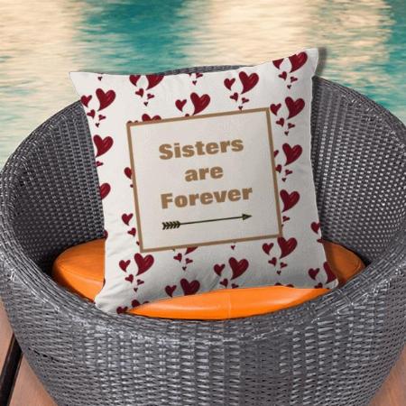 Sisters Are Forever Design Customized Photo Printed Cushion