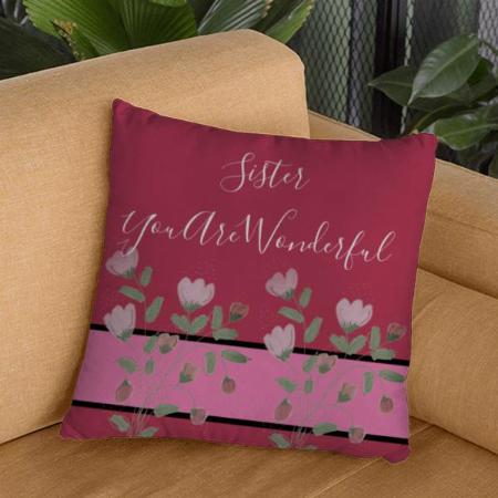 Floral Design For Sister Customized Photo Printed Cushion