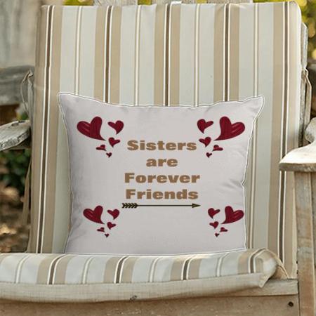 Sisters are Forever Friends Design Customized Photo Printed Cushion