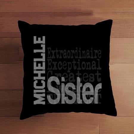 Sister Extraordinaire Design Customized Photo Printed Cushion