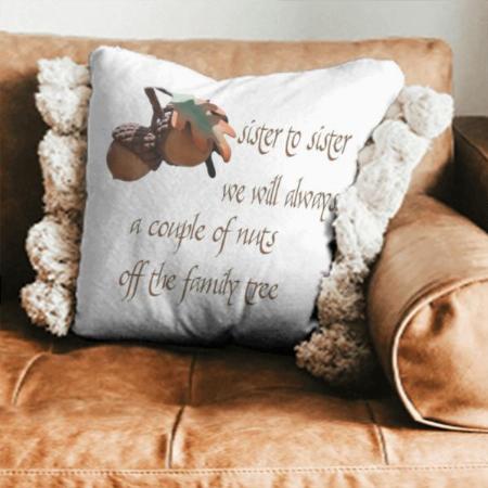 Sister Quote Customized Photo Printed Cushion