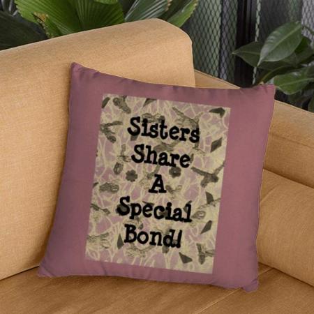 Sister Quote  Customized Photo Printed Cushion