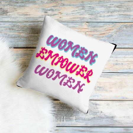 Women Empower Design Customized Photo Printed Cushion