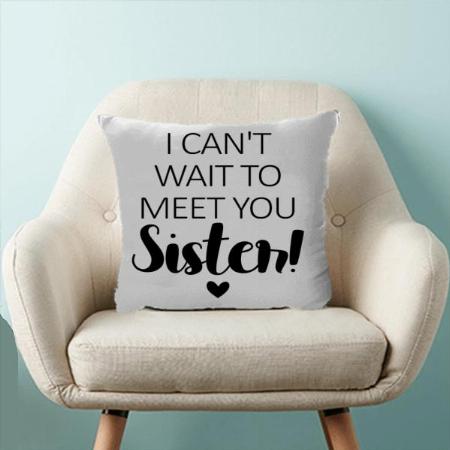 Meet You Sister Design Customized Photo Printed Cushion