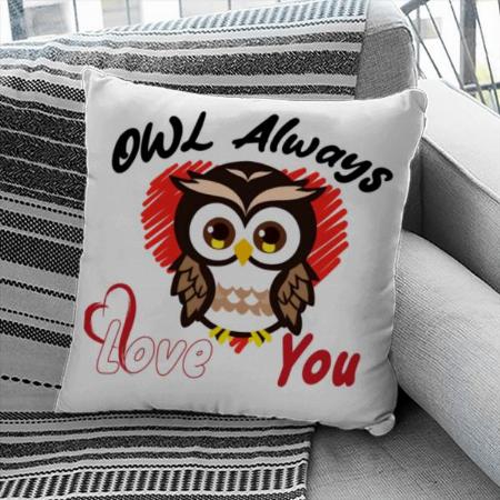 Owl Always Love You Customized Photo Printed Cushion