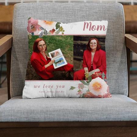 Mom Photo We Love You Mother's Day Customized Photo Printed Cushion
