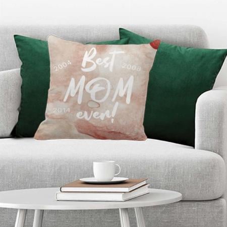 Watercolor Splash Best Mom Ever Mother's Day Customized Photo Printed Cushion