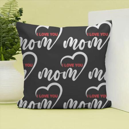 Love You Mom Customized Photo Printed Cushion