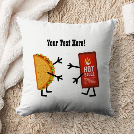 Taco & Hot Sauce Customized Photo Printed Cushion