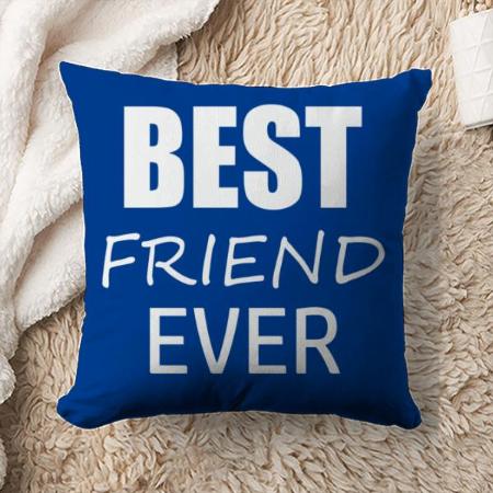 Best Friend Ever Customized Photo Printed Cushion